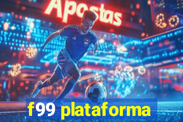 f99 plataforma